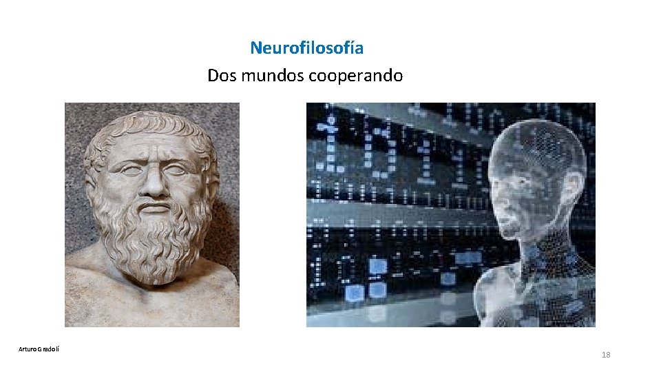 Neurofilosofía Dos mundos cooperando Arturo Gradolí 18 