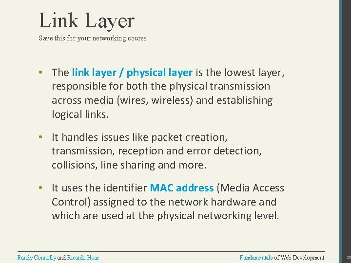 Link Layer Save this for your networking course • The link layer / physical