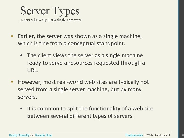 Server Types A server is rarely just a single computer • Earlier, the server