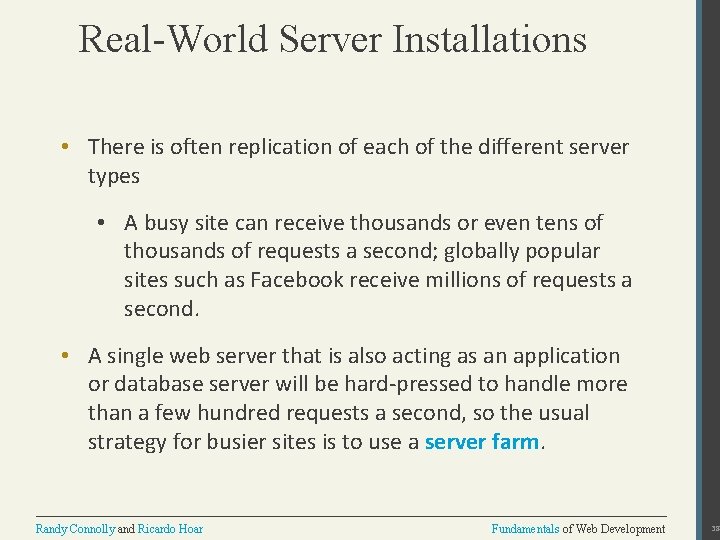 Real-World Server Installations • There is often replication of each of the different server