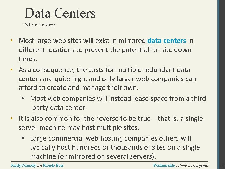 Data Centers Where are they? • Most large web sites will exist in mirrored