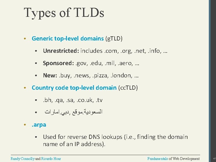 Types of TLDs ● ● ● Generic top-level domains (g. TLD) ● Unrestricted: includes.