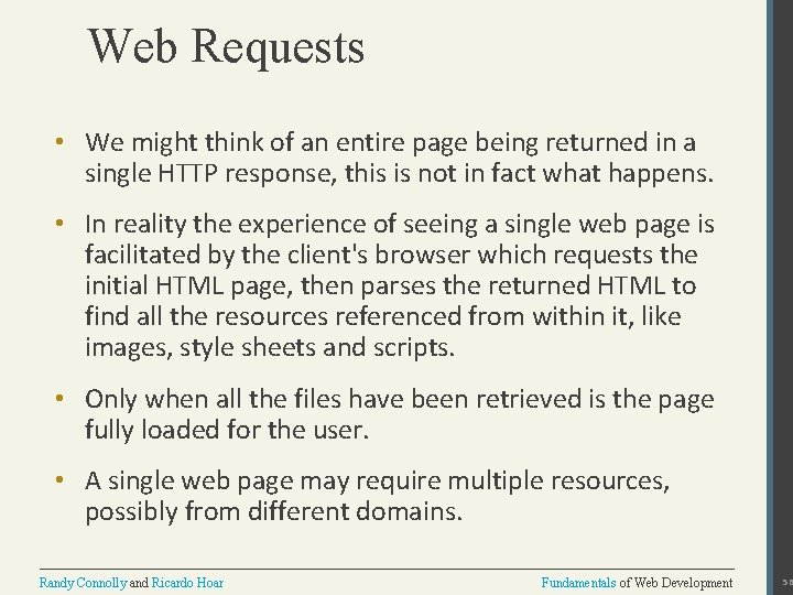 Web Requests • We might think of an entire page being returned in a