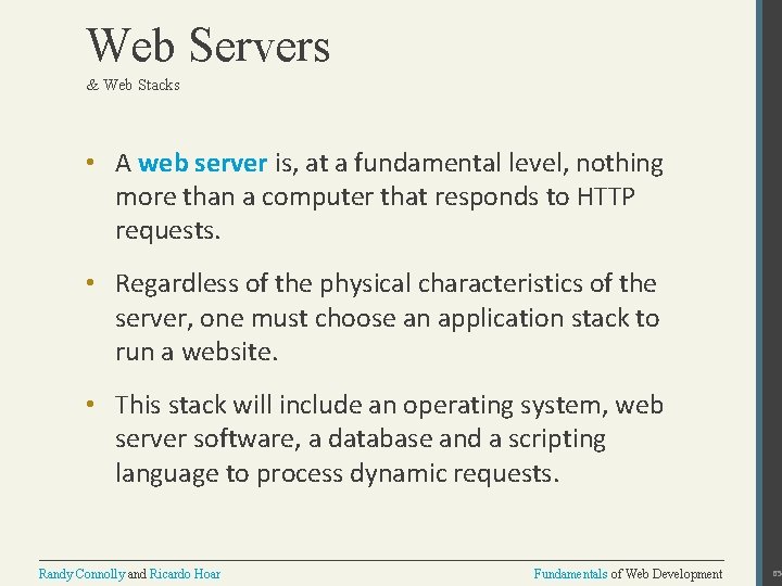 Web Servers & Web Stacks • A web server is, at a fundamental level,