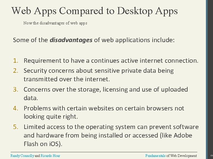 Web Apps Compared to Desktop Apps Now the disadvantages of web apps Some of