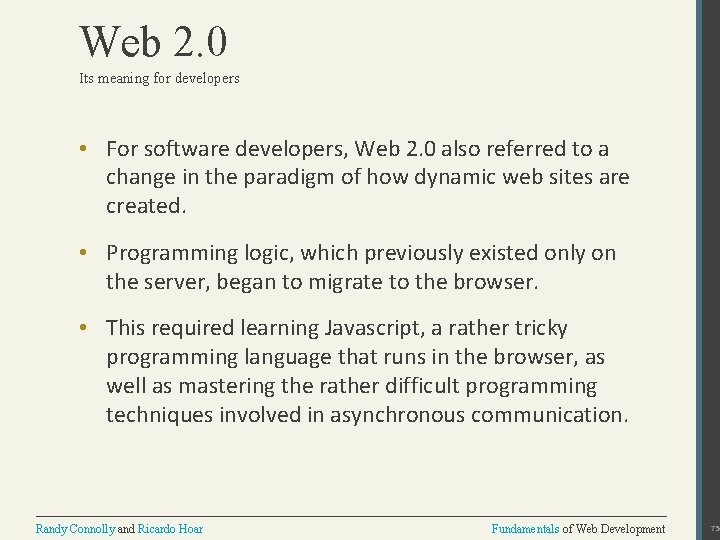 Web 2. 0 Its meaning for developers • For software developers, Web 2. 0