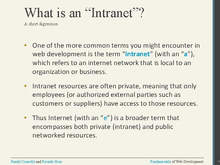 What is an “Intranet”? A short digression • One of the more common terms