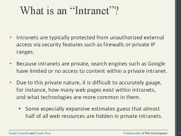 What is an “Intranet”? • Intranets are typically protected from unauthorized external access via