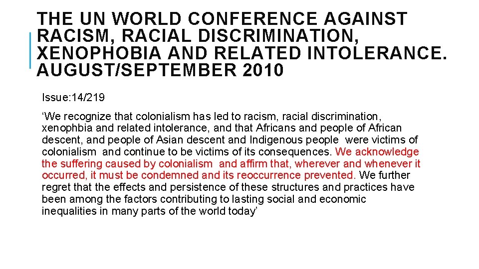 THE UN WORLD CONFERENCE AGAINST RACISM, RACIAL DISCRIMINATION, XENOPHOBIA AND RELATED INTOLERANCE. AUGUST/SEPTEMBER 2010