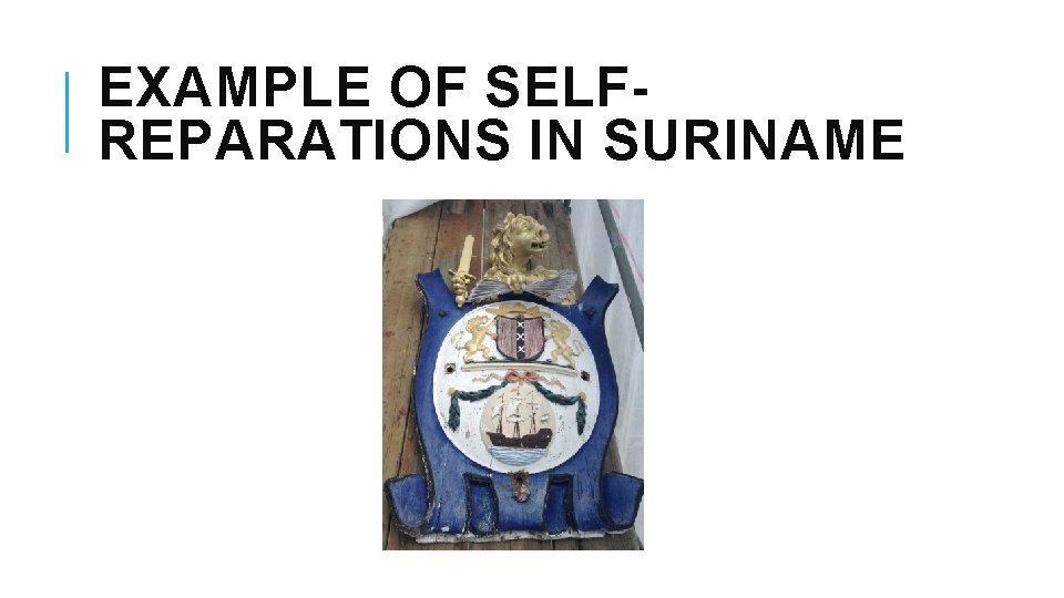 EXAMPLE OF SELFREPARATIONS IN SURINAME 