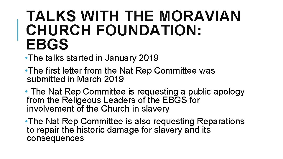 TALKS WITH THE MORAVIAN CHURCH FOUNDATION: EBGS • The talks started in January 2019