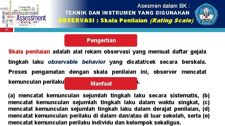 Asesmen dalam BK : TEKNIK DAN INSTRUMEN YANG DIGUNAKAN OBSERVASI : Skala Penilaian (Rating