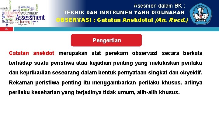 Asesmen dalam BK : TEKNIK DAN INSTRUMEN YANG DIGUNAKAN OBSERVASI : Catatan Anekdotal (An.