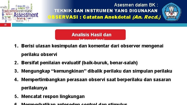 Asesmen dalam BK : TEKNIK DAN INSTRUMEN YANG DIGUNAKAN OBSERVASI : Catatan Anekdotal (An.