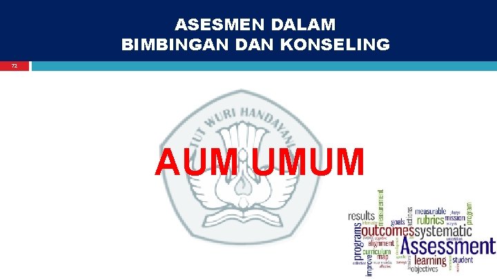 ASESMEN DALAM BIMBINGAN DAN KONSELING 72 AUM UMUM 