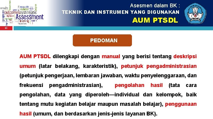 Asesmen dalam BK : TEKNIK DAN INSTRUMEN YANG DIGUNAKAN AUM PTSDL 83 PEDOMAN AUM