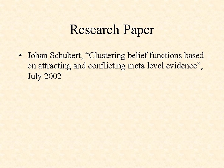 Research Paper • Johan Schubert, “Clustering belief functions based on attracting and conflicting meta