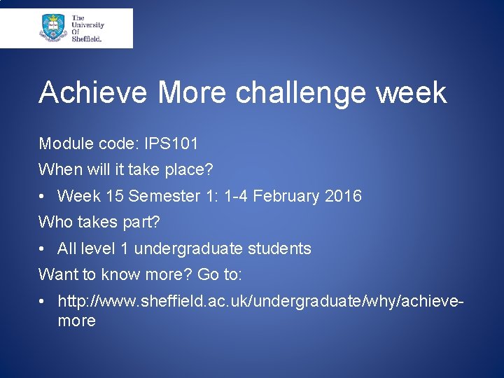 Achieve More challenge week Module code: IPS 101 When will it take place? •