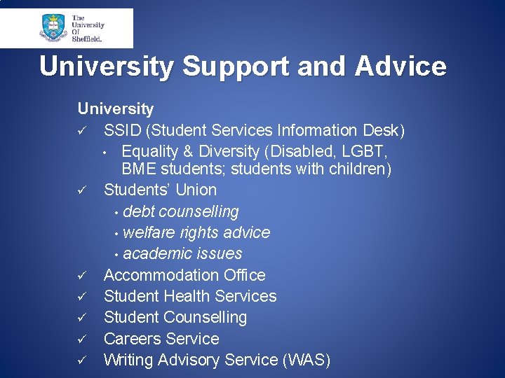 University Support and Advice University ü SSID (Student Services Information Desk) • Equality &