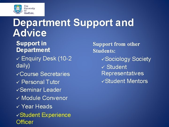 Department Support and Advice Support in Department ü Enquiry Desk (10 -2 daily) üCourse