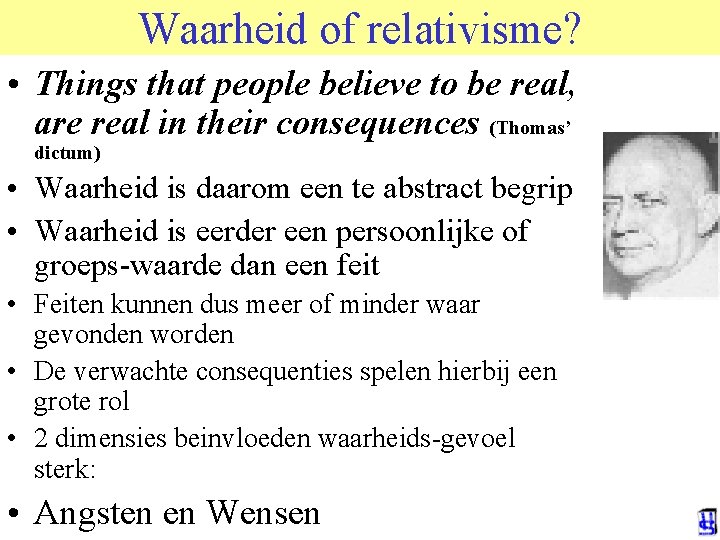 Waarheid of relativisme? © 2006 JP van de Sande Ru. G • Things that