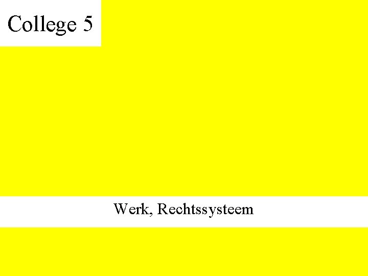 College 5 Werk, Rechtssysteem 