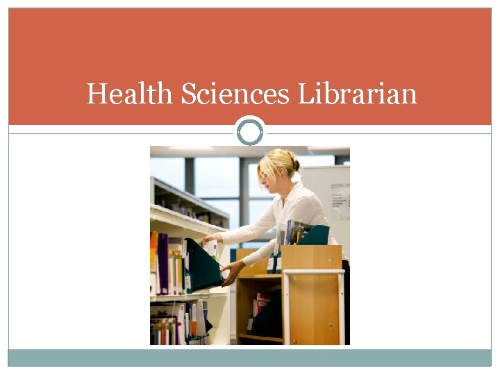 Health Sciences Librarian 