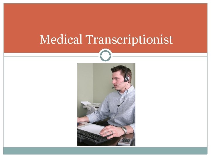 Medical Transcriptionist 