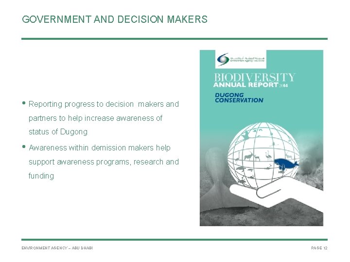 GOVERNMENT AND DECISION MAKERS • Reporting progress to decision makers and partners to help