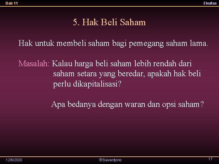 Bab 11 Ekuitas 5. Hak Beli Saham Hak untuk membeli saham bagi pemegang saham