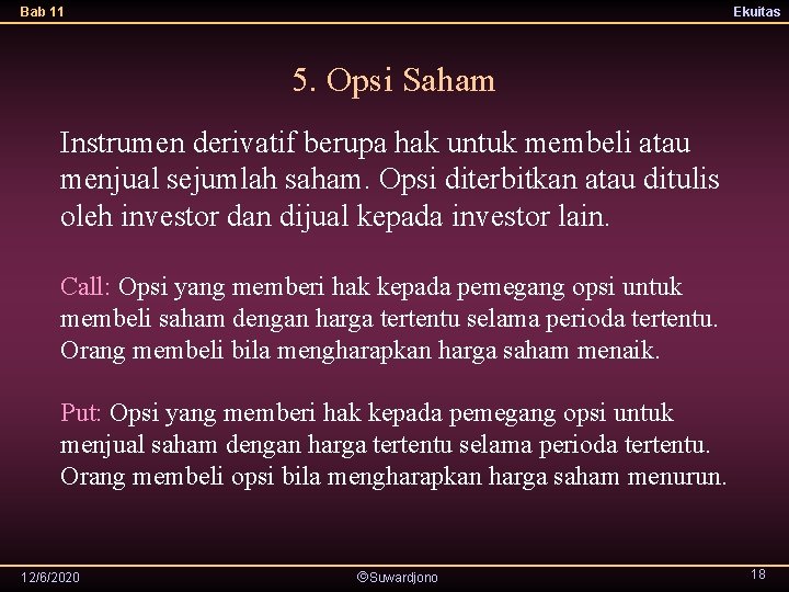 Bab 11 Ekuitas 5. Opsi Saham Instrumen derivatif berupa hak untuk membeli atau menjual