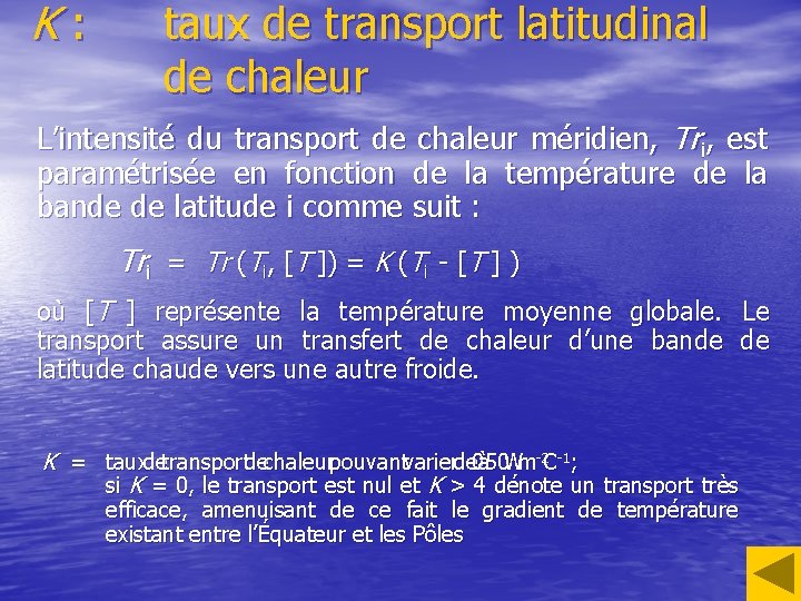 K: taux de transport latitudinal de chaleur L’intensité du transport de chaleur méridien, Tri,