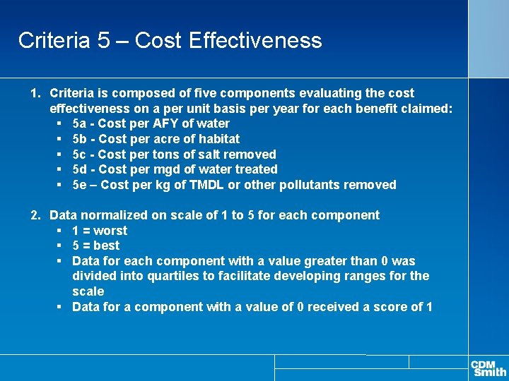 Criteria 5 – Cost Effectiveness 1. Criteria is composed of five components evaluating the