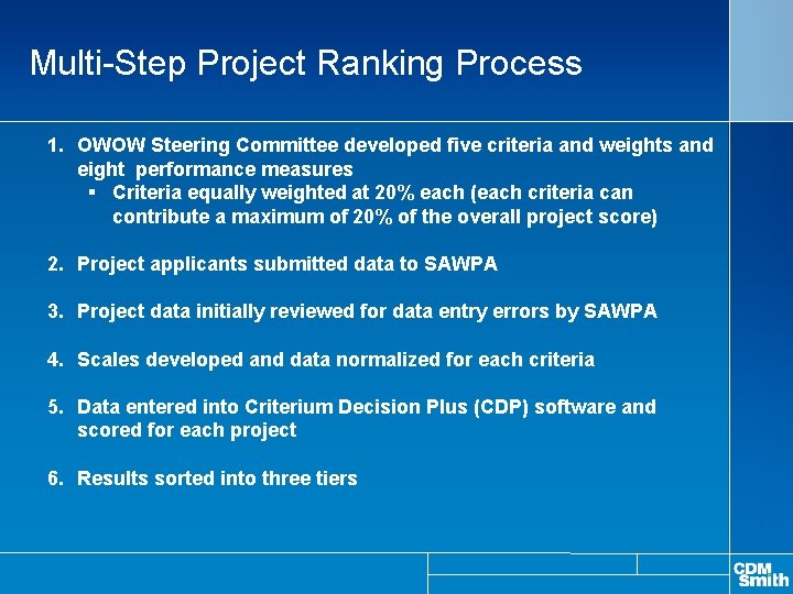 Multi-Step Project Ranking Process 1. OWOW Steering Committee developed five criteria and weights and