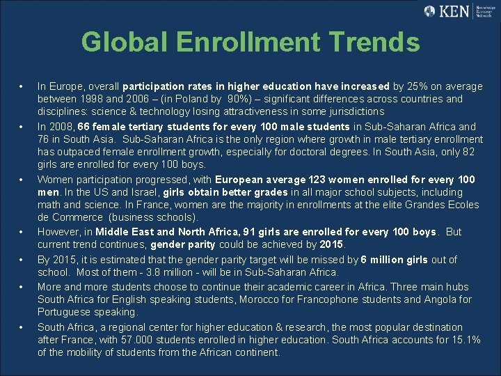 Global Enrollment Trends • • In Europe, overall participation rates in higher education have