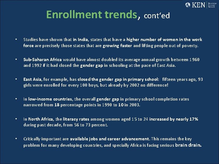 Enrollment trends, cont‘ed • Studies have shown that in India, states that have a