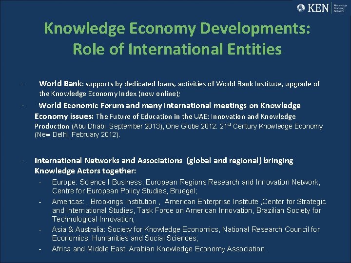 Knowledge Economy Developments: Role of International Entities - World Bank: supports by dedicated loans,