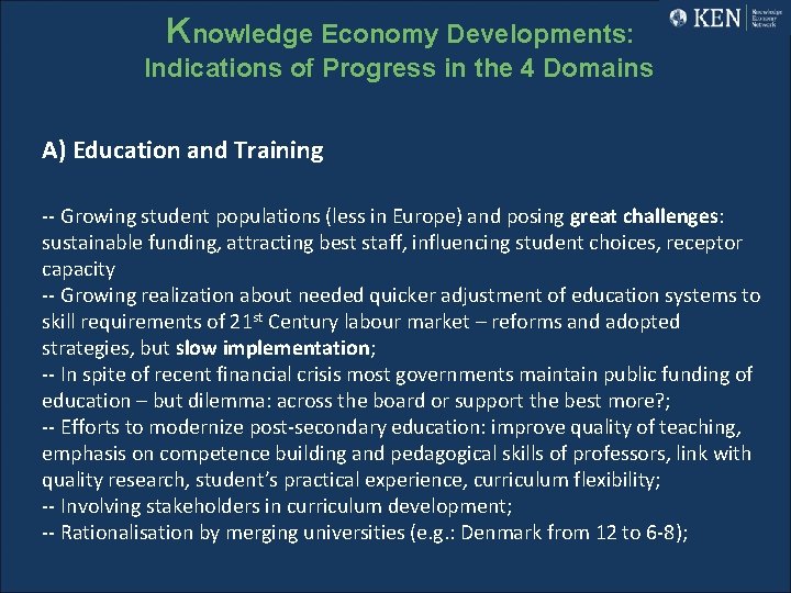 Knowledge Economy Developments: Indications of Progress in the 4 Domains A) Education and Training
