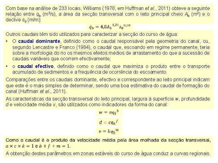 Com base na análise de 233 locais, Williams (1978, em Huffman et al. ,