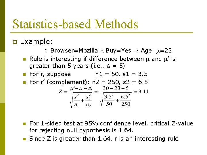 Statistics-based Methods p Example: n n n r: Browser=Mozilla Buy=Yes Age: =23 Rule is