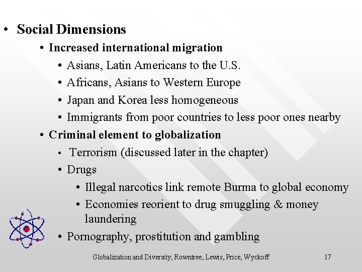  • Social Dimensions • Increased international migration • Asians, Latin Americans to the