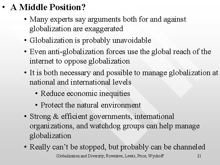  • A Middle Position? • Many experts say arguments both for and against