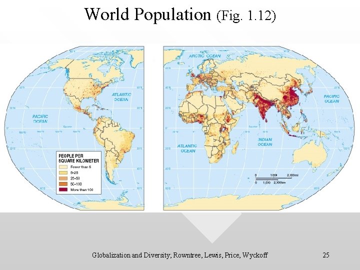 World Population (Fig. 1. 12) Globalization and Diversity; Rowntree, Lewis, Price, Wyckoff 25 