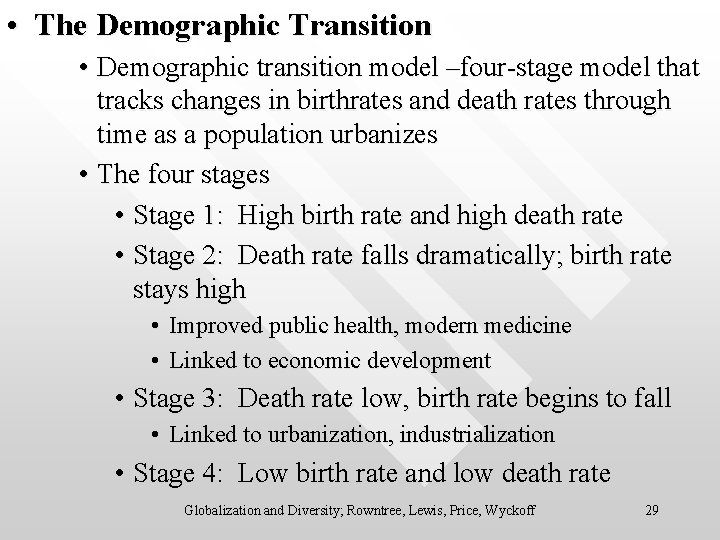  • The Demographic Transition • Demographic transition model –four-stage model that tracks changes