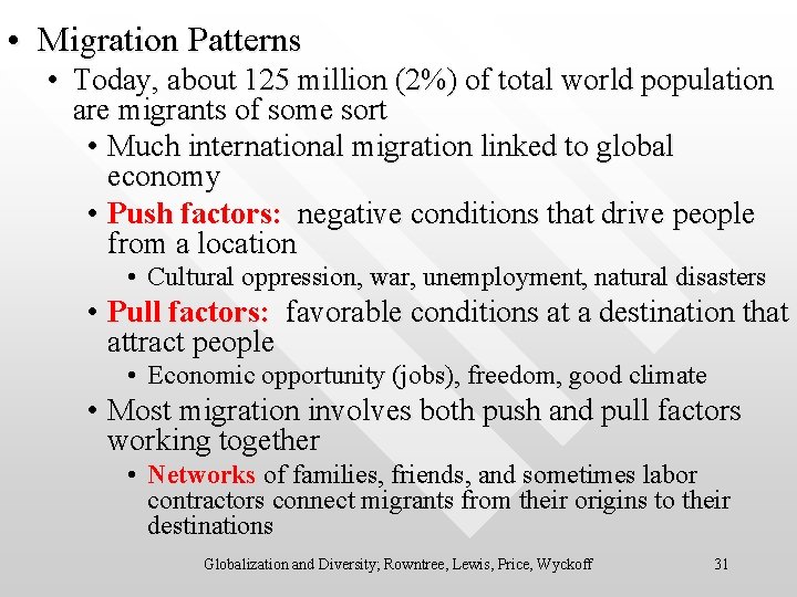  • Migration Patterns • Today, about 125 million (2%) of total world population