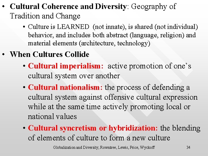  • Cultural Coherence and Diversity: Geography of Tradition and Change • Culture is