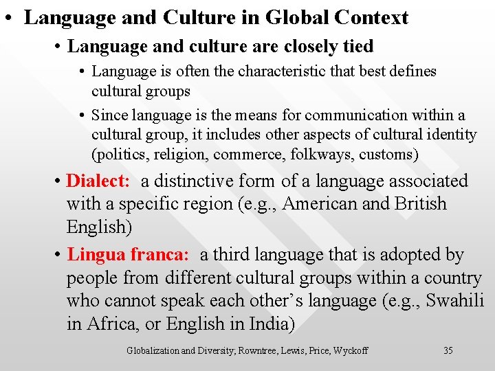  • Language and Culture in Global Context • Language and culture are closely