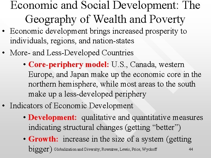 Economic and Social Development: The Geography of Wealth and Poverty • Economic development brings