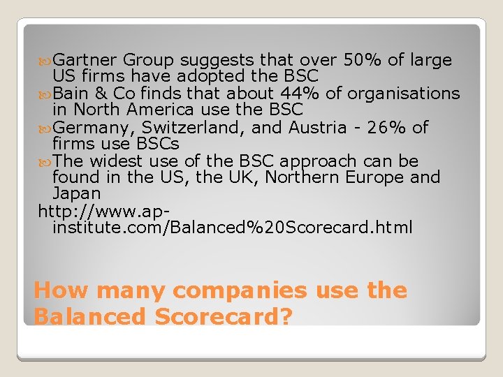  Gartner Group suggests that over 50% of large US firms have adopted the