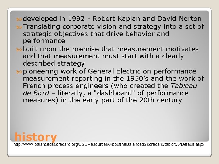  developed in 1992 - Robert Kaplan and David Norton Translating corporate vision and